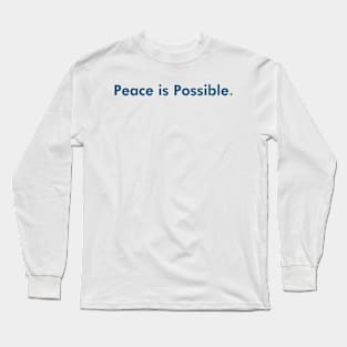 Peace is Possible Long Sleeve T-Shirt